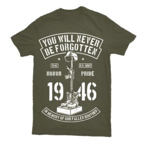 You Will Never Be Forgotten Tshirt