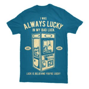 Always Lucky Tshirt
