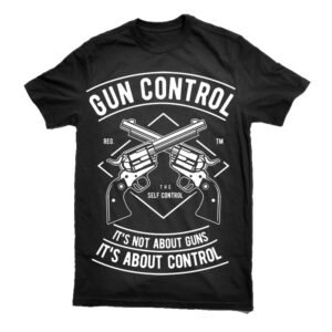 Gun Control Tshirt