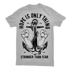 Hope Is Only Thing Tshirt